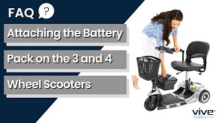 Attach the Battery Pack to the 3 and 4 Wheel Scooters  Vive Mobility [upl. by Tan]