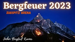 Bergfeuer Ehrwald 2023  TIROLER ZUGSPITZ ARENA  Jochen quotBergfexlquot Kramer [upl. by Millisent]