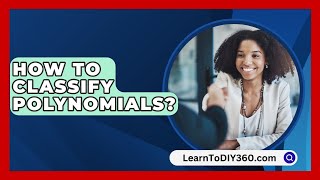 How To Classify Polynomials  LearnToDIY360com [upl. by Zoltai]