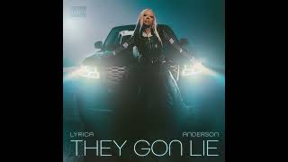 Lyrica Anderson  They Gon Lie Official Audio [upl. by Ainerol]