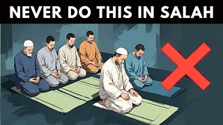 NEVER DO THIS IN SALAH ALLAH BECOMES ANGRY WITH YOU [upl. by Grinnell429]