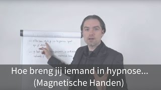 Hypnose leren Hoe breng jij iemand in hypnoseMagnetische Handen [upl. by Ihcego]