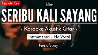 Seribu Kali Sayang Karaoke Akustik  Iklim HQ Audio [upl. by Gerek487]