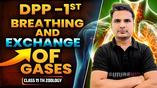 🔬 Breathing and Exchanges of Gases  DPP 1st  Class 11th NEET  Zoology  Shyam Sir [upl. by Smiga]