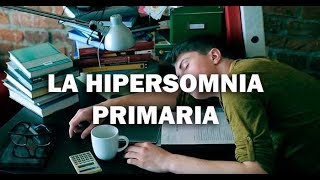 La Hipersomnia Primaria [upl. by Yesllek]