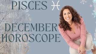 PISCES  December Horoscope [upl. by Hieronymus]