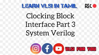 Clocking Block  Interface Part 3  System Verilog  SV32  VLSI in Tamil [upl. by Lorenzo321]