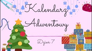 Kalendarz adwentowy  dzień 7 [upl. by Eenehs]