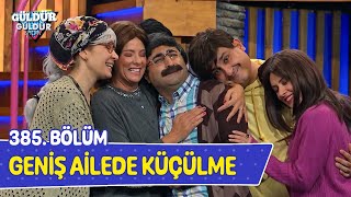 Geniş Ailede Küçülme  385 Bölüm Güldür Güldür Show [upl. by Yhtak]