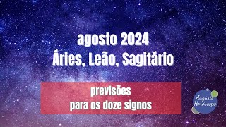 AGOSTO 2024 para ÁRIES LEÃO e SAGITÁRIO [upl. by Chesna]