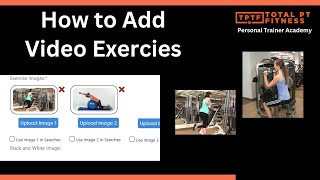 How to Add your Own Custom Exercise Videos to Total PT Fitness software for Personal Trainers [upl. by Ainalem223]