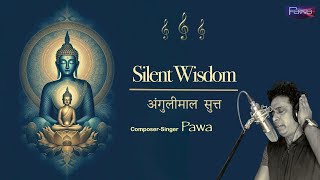 Silent Wisdom l Angulimal Sutta l New Chant l Pawa l Greatest Buddha Meditation Music [upl. by Acisej407]