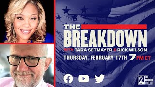 LPTV The Breakdown – February 17 2022  Hosts Tara Setmayer Rick Wilson [upl. by Hcurab]