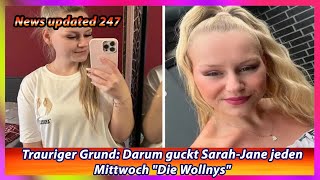 Trauriger Grund Darum guckt Sarah Jane jeden Mittwoch Die Wollnys [upl. by Lairea]