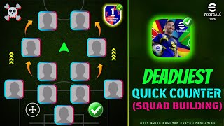 4222 😱 Quick Counter Best Formation Squad Building In eFootball 2025 🔥  ✅ Step By Step Guide 💯 [upl. by Trovillion677]