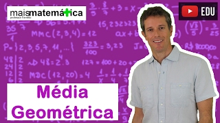 Matemática Básica  Aula 33  Média Geométrica [upl. by Ayeka]