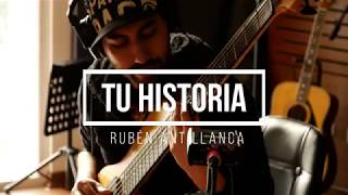 Rubén Antillanca  Tu Historia [upl. by Teemus]