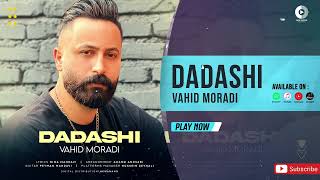 Vahid Moradi  Dadashi  OFFICIAL AUDIO TRACK وحید مرادی  داداشی [upl. by Nagek]