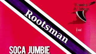 Rootsman  Soca Jumbie [upl. by Yadrahc693]