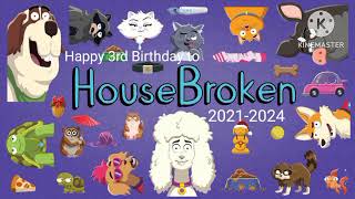 Happy 3rd Birthday to HouseBroken HouseBroken [upl. by Aseena]