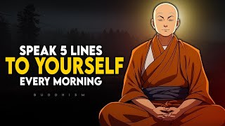 Speak 5 Lines To Yourself Every Morning  Buddhism [upl. by Rickert]