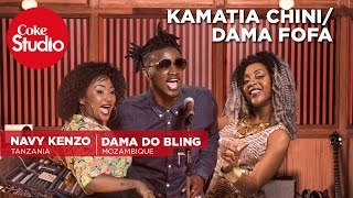 Navy Kenzo amp Dama Do Bling Kamatia ChiniDama Fofa Mash Up  Coke Studio Africa [upl. by Pudens]