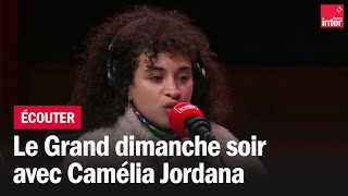 Le grand dimanche soir avec Camélia Jordana [upl. by Hernando856]