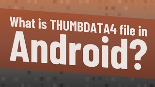 What is THUMBDATA4 file in Android [upl. by Yi]