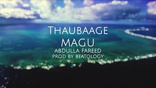 Thaubaage Magu  Abdulla Fareed OFFICIAL LYRICS [upl. by Somisareg]