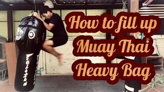 How to fill up Muay Thai Heavy Bag  Vlog [upl. by Budwig]