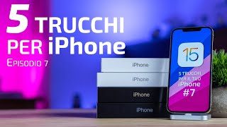 5 Trucchi per il tuo iPhone 7  SPECIALE iOS 15 [upl. by Earissed]