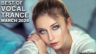 BEST OF VOCAL TRANCE MIX March 2024  TranceForce1 [upl. by Ayinat]