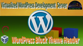 WordPress Creating Block them header with Full Site Editor [upl. by Steffin]