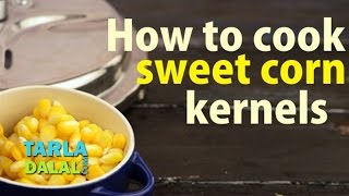 How to Cook Sweet Corn Kernels by Tarla Dalal [upl. by Brest]