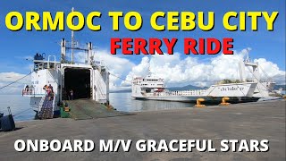 Ormoc City Leyte to Cebu City Ferry Ride  Roble Shipping Lines  MV Graceful Stars [upl. by Aneeled]