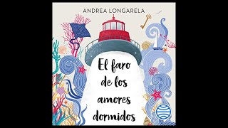 El faro de los amores dormidos Audiolibro 🎧 de Andrea Longarela [upl. by Menashem566]