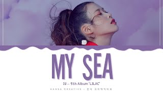 IU  My Sea Lyrics Color Coded HanRomEng [upl. by Rahas]