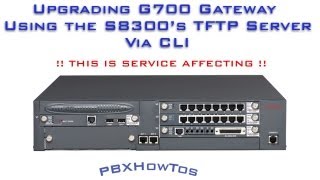 Upgrading an Avaya G700 using the S8300 TFTP via CLI  Get all that [upl. by Suoivatco]