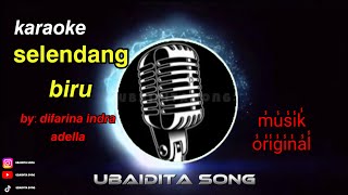 KARAOKE SELENDANG BIRU  DIFARINA INDRA ADELLA  no vocal [upl. by Igic62]