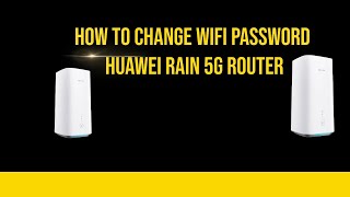 how to change WiFi password Huawei rain 5g router [upl. by Palladin74]