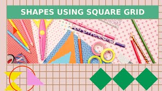 SHAPES FORMED USING SQUARE GRID [upl. by Pincince987]