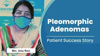 Pleomorphic Adenomas  Patient Testimonial  Medicover Cancer Institute [upl. by Tristram926]