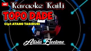 KARAOKE KAILI TOPO DADE CIPT ATANG TASIBURI music ALISTA song with lyrics [upl. by Ahseinaj]