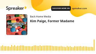 Kim Paige Former Madame [upl. by Aimik]