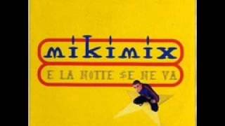 Mikimix  E La Notte Se Ne Va audio [upl. by Eichman886]