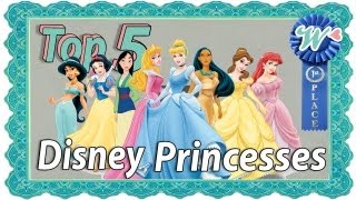 Top 5 Disney Princesses [upl. by Egerton]