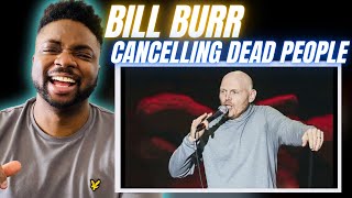 🇬🇧BRIT Reacts To BILL BURR ON CANCELLING DEAD PEOPLE [upl. by Wesley]