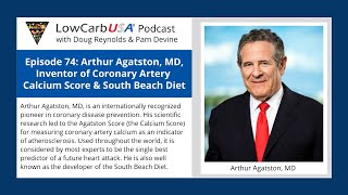 Arthur Agatston Inventor of the Coronary Artery Calcium Score amp South Beach Diet Ep 74 [upl. by Yleme]