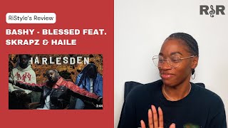 RiStyles Review  Bashy  Blessed feat Skrapz amp Haile Official video  FIRST REACTION [upl. by Campney349]