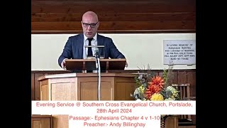 Southern Cross Evangelical Church  Evening Service  Ephesians 4 v 110  Andy Billinghay [upl. by Sherburn]